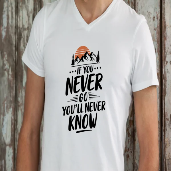 T-shirt-if-you-never-go-youll-never-know-3-scaled T-shirt if you never go you'll never know