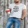 T-shirt-if-you-never-go-youll-never-know-scaled T-shirt if you never go you'll never know